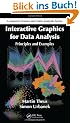 Interactive Graphics for Data Analysis: Principles and Examples (Computer Science and Data Analysis)