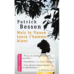 Mais le fleuve tuera l'homme blanc