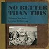 Save Some Time to Dream (Single) by John Mellencamp from the album, No Better Than This Save Some Time to Dream (Single) by John Mellencamp from the album, No Better Than This
