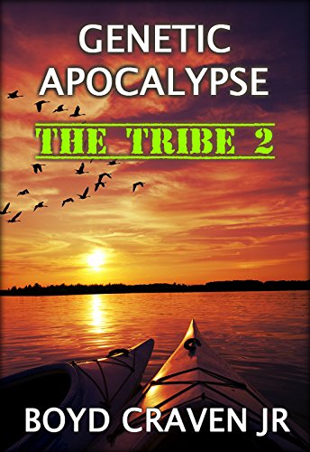 THE TRIBE 2 (GENETIC APOCALYPSE - THE TRIBE), by Boyd Craven Jr.