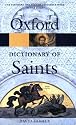 The Oxford Dictionary of Saints (Oxford Paperback Reference)