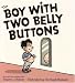 The Boy with Two Belly Buttons