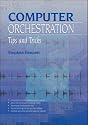 Computer Orchestration Tips and Tricks