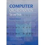 Computer Orchestration Tips and Tricks