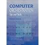 Computer Orchestration Tips and Tricks
