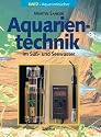 Aquarientechnik in S&uuml;&szlig;- und Seewasser