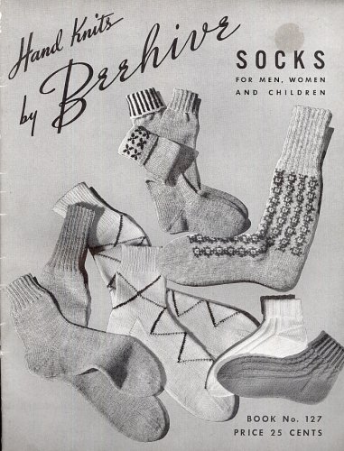 Hand Knits by Beehive: SOCKS for Men - Women and Children Book No. 127 - 1944