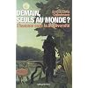 Demain, seuls au monde ?: L'Homme sans la biodiversit�