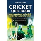The Times Cricket Quiz Book: 2000 Questions on English and International Cricket by Chris Bradshaw