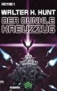 Der dunkle Kreuzzug: Roman (ger)