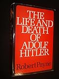 The life and death of Adolf Hitler