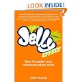 The Jelly Effect: How to Make Your Communication Stick