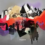 Fragment / 感覚として。+ササクレ