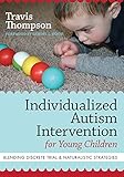 Individualized autism intervention for young children blending discrete trial and naturalistic strategies