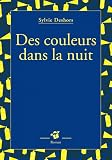 Des Couleurs Dans la Nuit