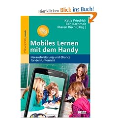 Mobiles Lernen mit dem Handy: Herausforderung und Chance f�r den Unterricht