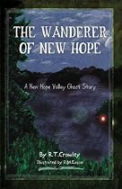 Click to Download Free Kindle Book -> The Wanderer of New Hope - A New Hope Valley Ghost Story