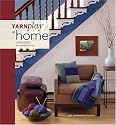 YarnPlay at Home: Handknits for Colorful Living