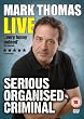 Mark Thomas - Serious Organised Criminal [DVD]