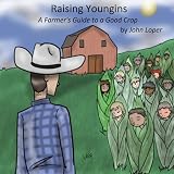 Raising Youngins: A Farmer's Guide to a Good Crop