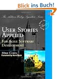 User Stories Applied: For Agile Software Development (Addison Wesley Signature Series)