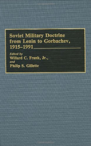 Soviet Military Doctrine from Lenin to Gorbachev, 1915-1991 (Contributions in Military Studies) On Sale