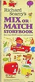 Richard Scarry's mix or match storybook : more than 200,000 comical combinations!