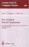 New Trends in Neural Computation: International Workshop on Artificial Neural Networks, IWANN93, Sitges, Spain, June 9-11, 1993. Proceedings (Lecture Notes in Computer Science)
