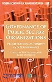 Governance of public sector organizations : proliferation, autonomy and performance