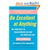 Be Excellent at Anything: The Four Keys To Transforming the Way We Work and Live
