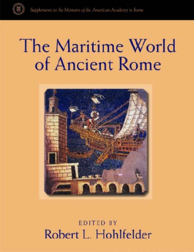 The Maritime World of Ancient Rome (Supplements to the Memoirs of the American Academy in Rome)