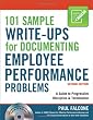 101 Sample Write-Ups for Documenting Employee Performance Problems: A Guide to Progressive Discipline & Termination
