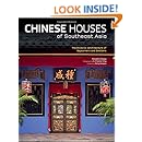 Chinese Houses of Southeast Asia: The Eclectic Architecture of Sojourners and Settlers