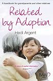 Related by Adoption: A Handbook for Grandparents and Other Relatives (Baaf)