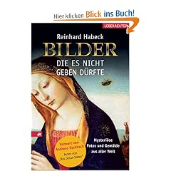 Bilder, die es nicht geben d�rfte: Mysteri�se Fotos und Gem�lde aus aller Welt