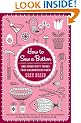How to Sew a Button: And Other Nifty Things Your Grandmother Knew