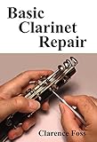 Basic Clarinet Repair Basic Clarinet Repair
