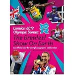 London 2012 Olympic Games : the greatest show on Earth : an official day-by-day photographic celebration