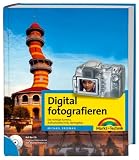 Digital fotografieren - Die richtige Kamera, Aufnahmetechnik, Ideengeber - Michael Freeman