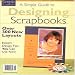 Search Our Specialty Mall : A Simple Guide to Designing Scrapbooks