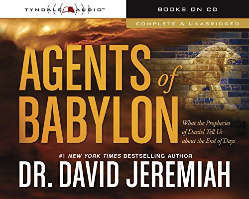 Download Agents of Babylon: What the Prophecies of Daniel Tell Us about the End of Days