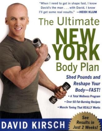 The Ultimate New York Body Plan: The Breakthrough Diet and Fitness System That Sheds Pounds and Reshapes Your Body--FAST!