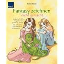 Fantasy zeichnen leicht gemacht: Zauberhafte Elfen, magische Feen, grimmige Zwerge. Mit Schritt-f�r-Schritt-Abbildungen
