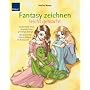 Fantasy zeichnen leicht gemacht: Zauberhafte Elfen, magische Feen, grimmige Zwerge. Mit Schritt-f�r-Schritt-Abbildungen