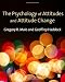The Psychology of Attitudes and Attitude Change (SAGE Social Psychology Program)