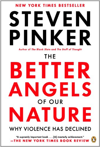 The Better Angels of Our Nature: Why Violence Has Declined
