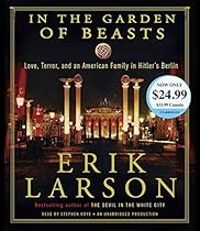 In the Garden of Beasts: Love, Terror, and an American Family in Hitler's Berlin In the Garden of Beasts: Love, Terror, and an American Family in Hitler's Berlin