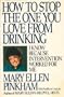 How to Stop The One You Love From Drinking : I Know Because Intervention Worked For Me