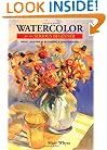 Watercolor for the Serious Beginner: Basic Lessons in Becoming a Good Painter (Practical Art Books)