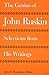 The Genius of John Ruskin: Selections from His Writings (Victorian Literature and Culture Series)